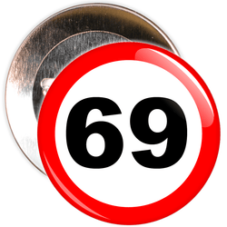 Speed Sign Themed 69th Birthday Badge