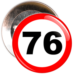 Speed Sign Themed 76th Birthday Badge