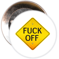 Fuck Off Badge