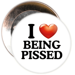 I Love Being Pissed Badge