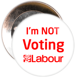 I'm Not Voting Labour Badge