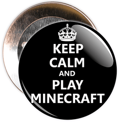Keep Calm and Play Minecraft
