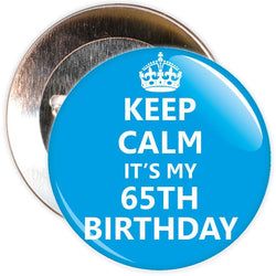 Keep Calm It's My 65th Birthday Badge (Blue)