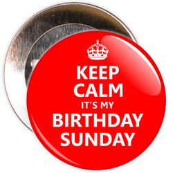 Keep Calm It's My Birthday Sunday Badge