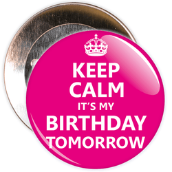 Pink Keep Calm It's My Birthday Tomorrow Badge