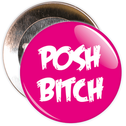 Posh Bitch Badge