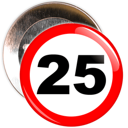 Speed Sign Themed 25th Birthday Badge