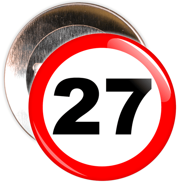 Speed Sign Themed 27th Birthday Badge