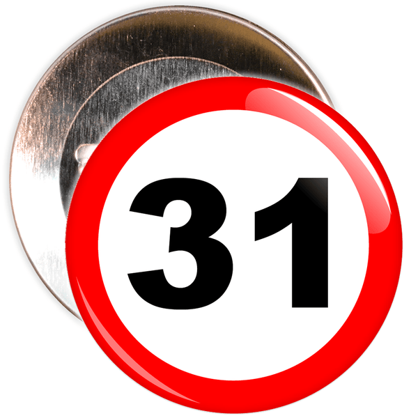 Speed Sign Themed 31st Birthday Badge