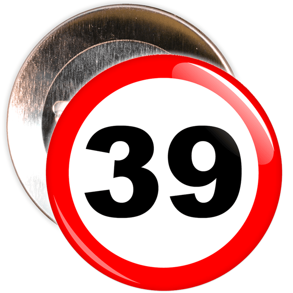 Speed Sign Themed 39th Birthday Badge