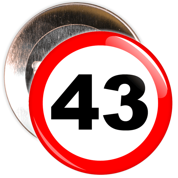 Speed Sign Themed 43rd Birthday Badge