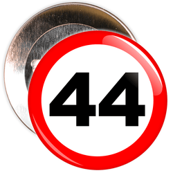 Speed Sign Themed 44th Birthday Badge