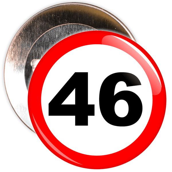 Speed Sign Themed 46th Birthday Badge