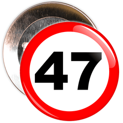 Speed Sign Themed 47th Birthday Badge