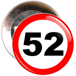 Speed Sign Themed 52nd Birthday Badge