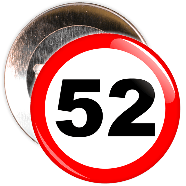 Speed Sign Themed 52nd Birthday Badge