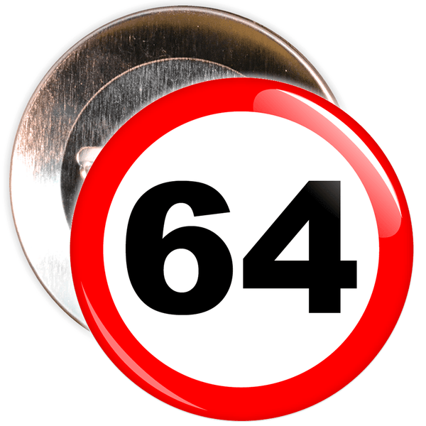 Speed Sign Themed 64th Birthday Badge
