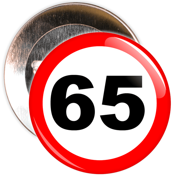 Speed Sign Themed 65th Birthday Badge
