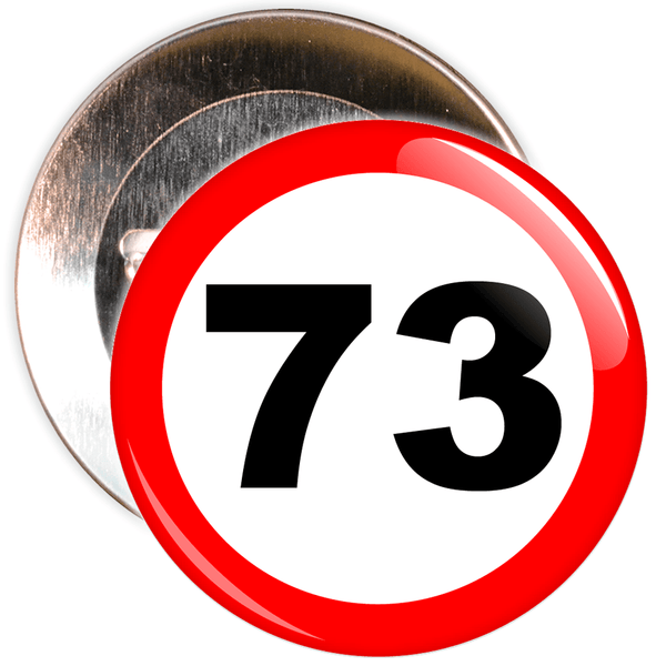 Speed Sign Themed 73rd Birthday Badge