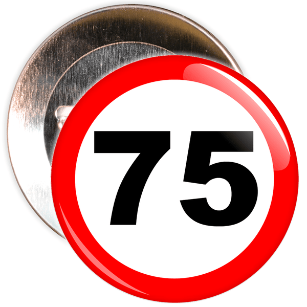 Speed Sign Themed 75th Birthday Badge