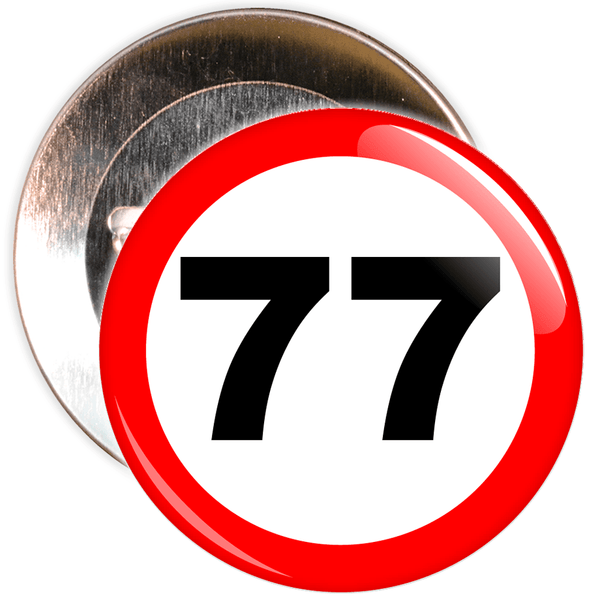 Speed Sign Themed 77th Birthday Badge