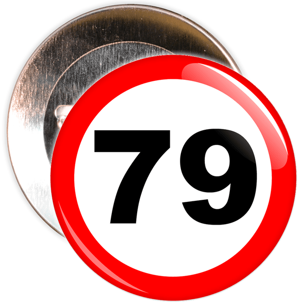 Speed Sign Themed 79th Birthday Badge