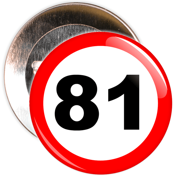 Speed Sign Themed 81st Birthday Badge
