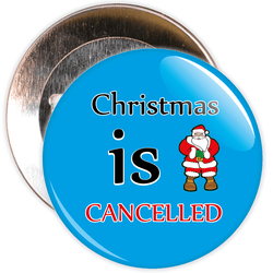 Christmas is Cancelled Badge