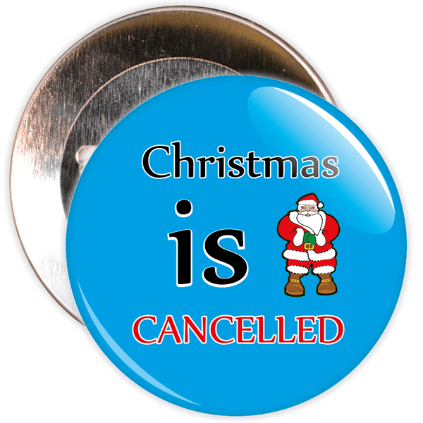 Christmas is Cancelled Badge
