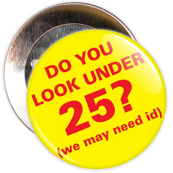 Challenge 25 Badges - Do You Look Under 25? (yellow/red)