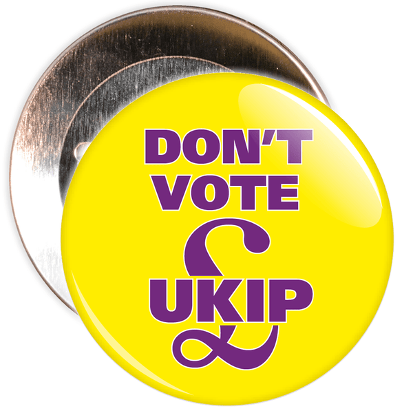 Don't Vote UKIP Badge