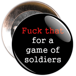 Fuck That For A Game Of Soldiers Badge