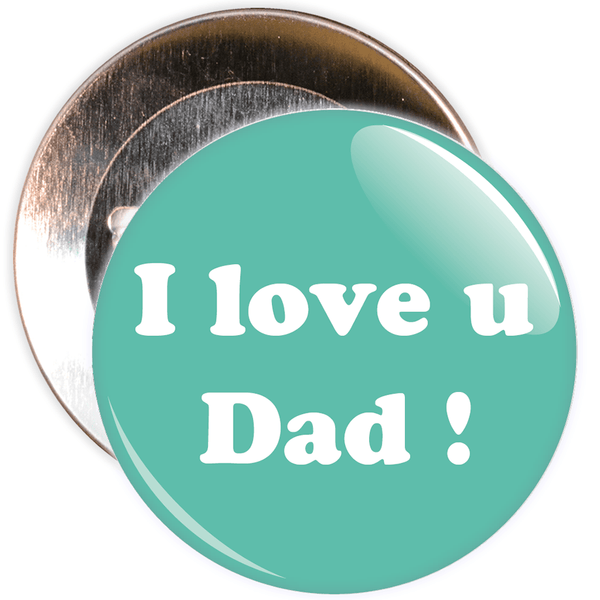 I Love You Dad Badge
