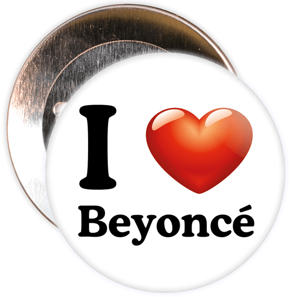 I Love Beyonce Badge