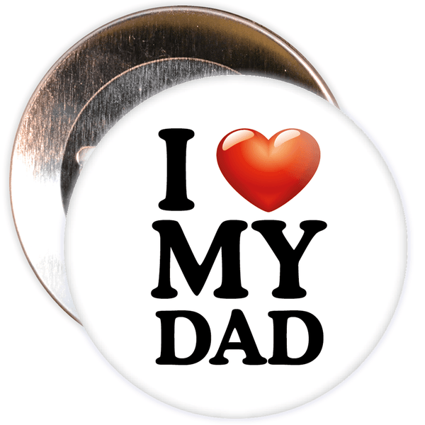 I Love My Dad Badge