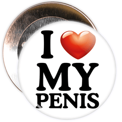 I Love My Penis Badge