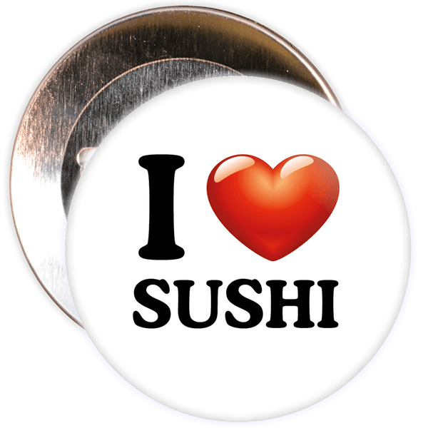 I Love Sushi Badge
