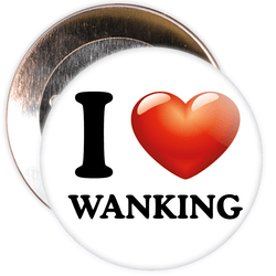 I Love Wanking Badge