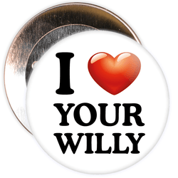 I Love Your Willy Badge