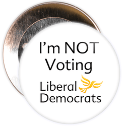 I'm Not Voting Liberal Democrats Badge