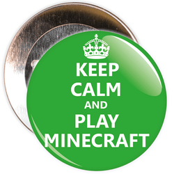 Keep Calm and Play Minecraft