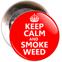 Keep Calm and Smoke Weed Badge