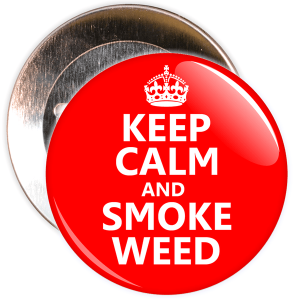 Keep Calm and Smoke Weed Badge