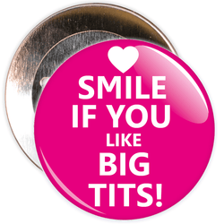 Smile If You Like Big Tits Badge