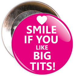 Smile If You Like Big Tits Badge