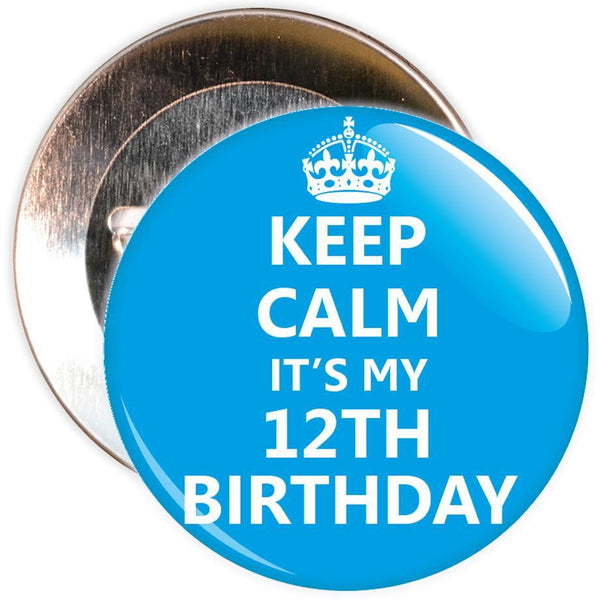Keep Calm It's My 12th Birthday Badge (Blue)