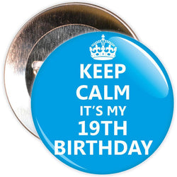 Keep Calm It's My 19th Birthday Badge (Blue)