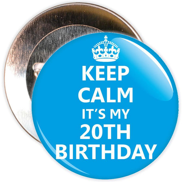 Keep Calm It's My 20th Birthday Badge (Blue)