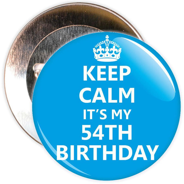 Keep Calm It's My 54th Birthday Badge (Blue)