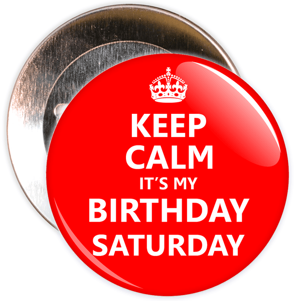 Keep Calm It's My Birthday Saturday Badge